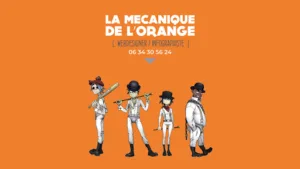 LA MÉCANIQUE DE L’ORANGE à La Saussaye